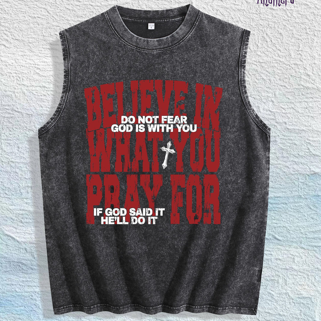 BELIEVE in WHAT YOU PRAY for Graphic Washed Vest US Warehouse 3 Colors Cotton Tank