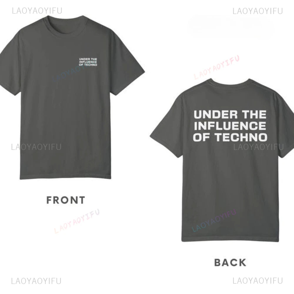 Under The Influence of Techno Rave Festival Music Party Outfit Graphic T Shirts Woman  Man Summer Music Festival Celebration