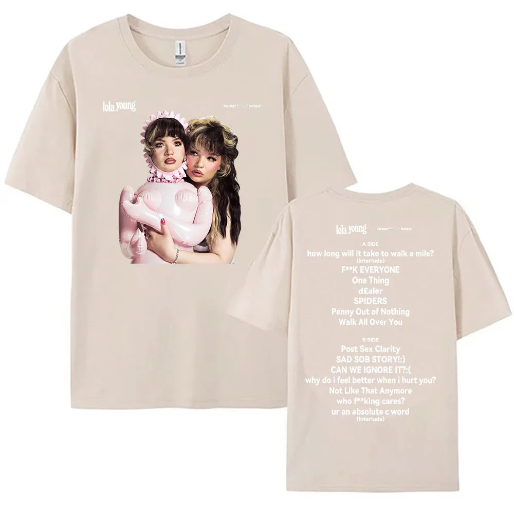 Lola Young I'm Only F**king Myself T-shirt Summer Cotton Women Men Tshirts Short Sleeve O-neck Unisex Streetwear Casual Girl Tee