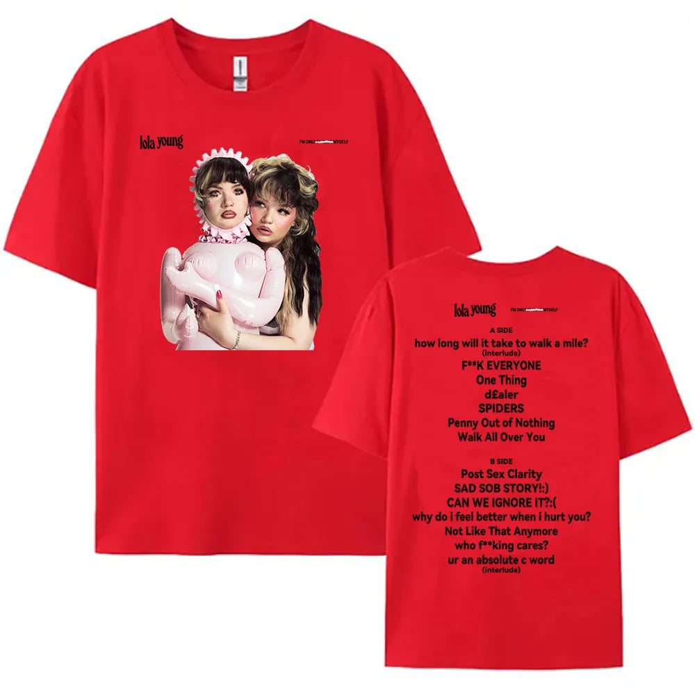 Lola Young I'm Only F**king Myself T-shirt Summer Cotton Women Men Tshirts Short Sleeve O-neck Unisex Streetwear Casual Girl Tee