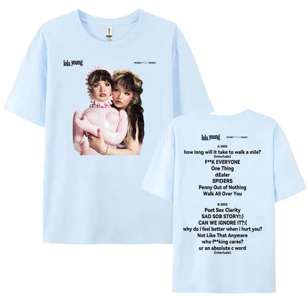Lola Young I'm Only F**king Myself T-shirt Summer Cotton Women Men Tshirts Short Sleeve O-neck Unisex Streetwear Casual Girl Tee