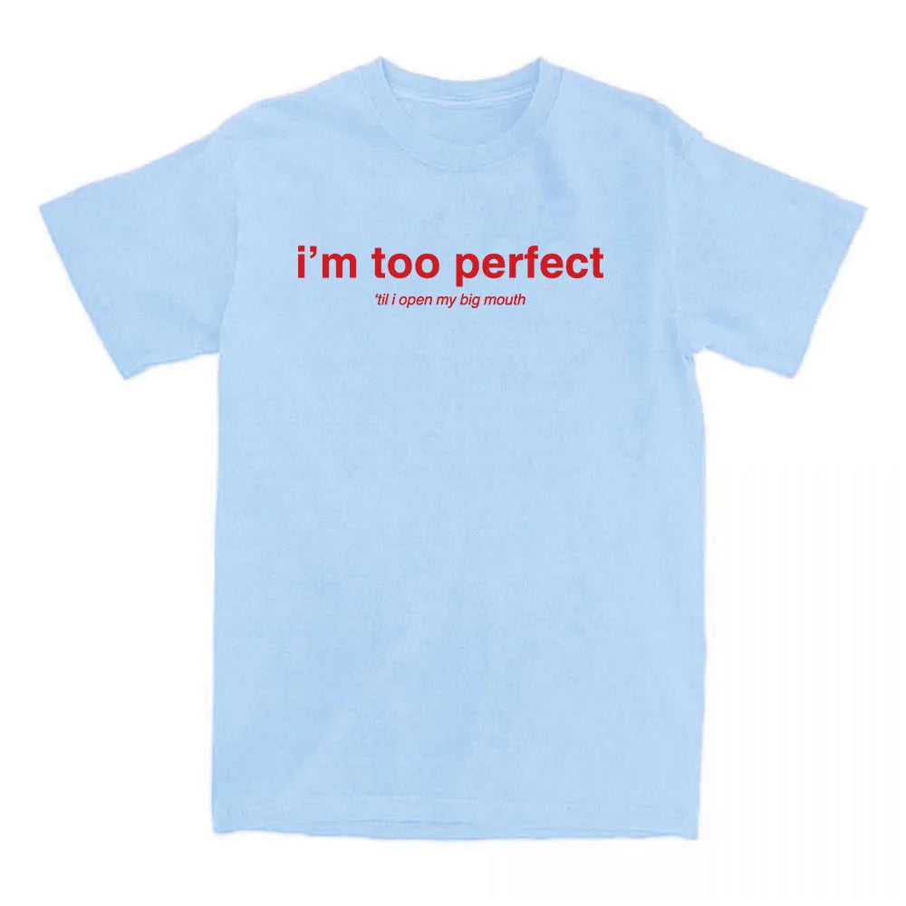 I'm Too Perfect White Lyric T-shirt Singer Lola Young Graphic Merch Tees Summer Cotton Short Sleeve T Shirt for Female Loose Top