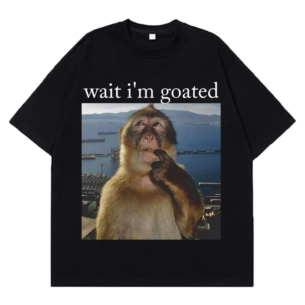 Wait I'm Goated Funny Thinking Monkey Meme T Shirt Summer Cotton Men Women Harajuk T-shirts Short-sleeved Oversized Man T-shirts