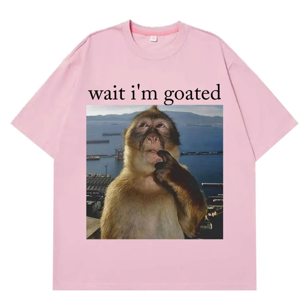 Wait I'm Goated Funny Thinking Monkey Meme T Shirt Summer Cotton Men Women Harajuk T-shirts Short-sleeved Oversized Man T-shirts