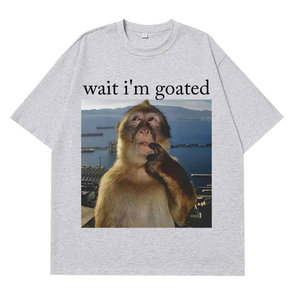 Wait I'm Goated Funny Thinking Monkey Meme T Shirt Summer Cotton Men Women Harajuk T-shirts Short-sleeved Oversized Man T-shirts