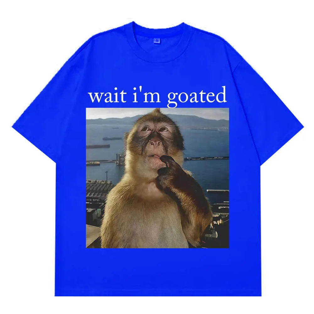 Wait I'm Goated Funny Thinking Monkey Meme T Shirt Summer Cotton Men Women Harajuk T-shirts Short-sleeved Oversized Man T-shirts
