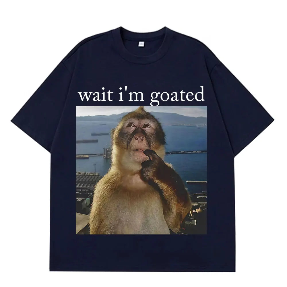 Wait I'm Goated Funny Thinking Monkey Meme T Shirt Summer Cotton Men Women Harajuk T-shirts Short-sleeved Oversized Man T-shirts