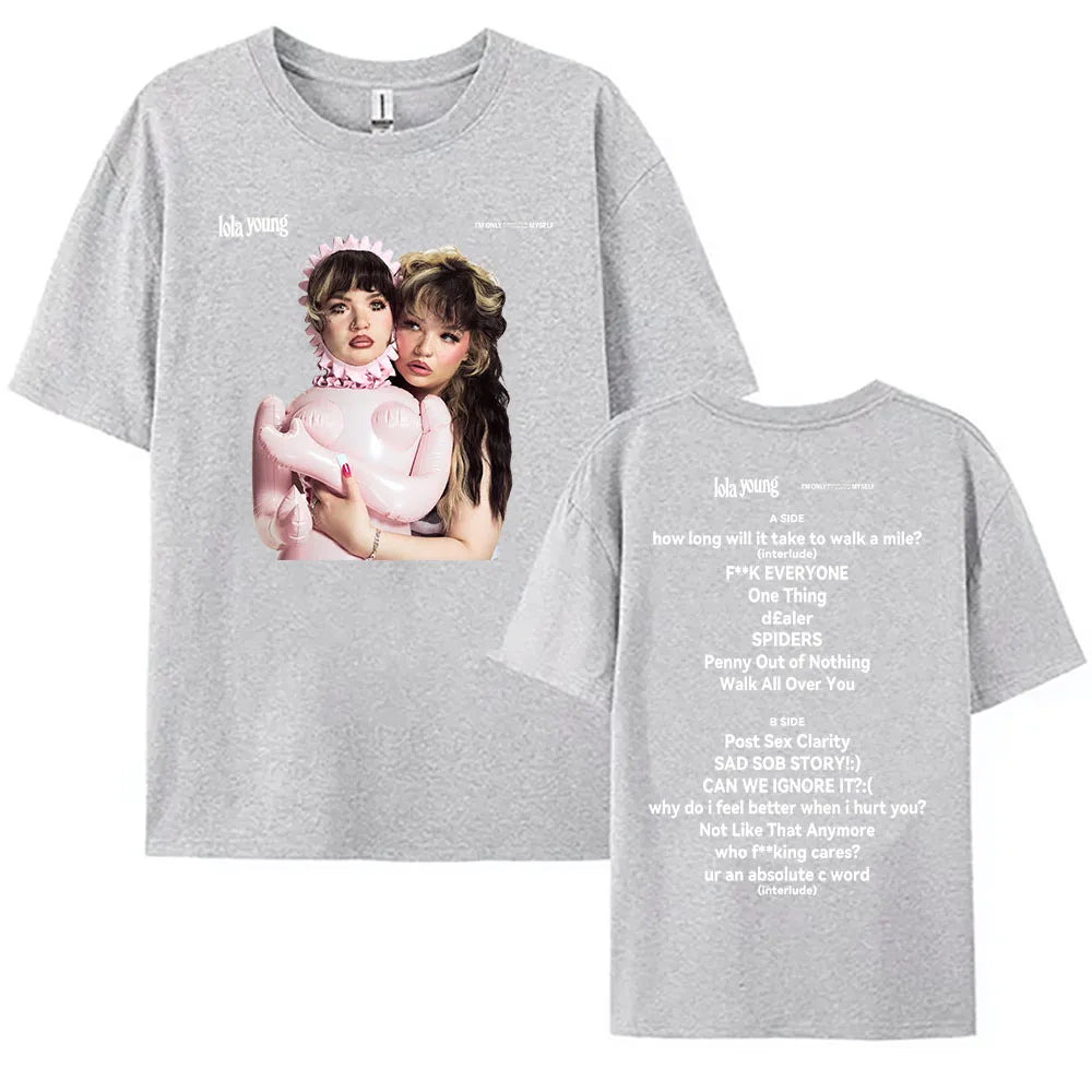 Lola Young I'm Only F**king Myself T-shirt Summer Cotton Women Men Tshirts Short Sleeve O-neck Unisex Streetwear Casual Girl Tee