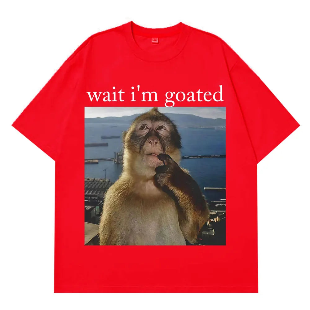 Wait I'm Goated Funny Thinking Monkey Meme T Shirt Summer Cotton Men Women Harajuk T-shirts Short-sleeved Oversized Man T-shirts