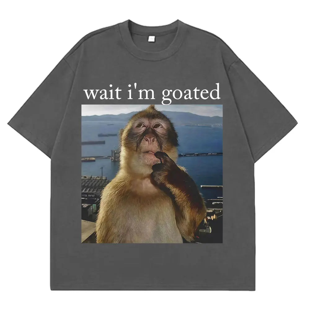 Wait I'm Goated Funny Thinking Monkey Meme T Shirt Summer Cotton Men Women Harajuk T-shirts Short-sleeved Oversized Man T-shirts