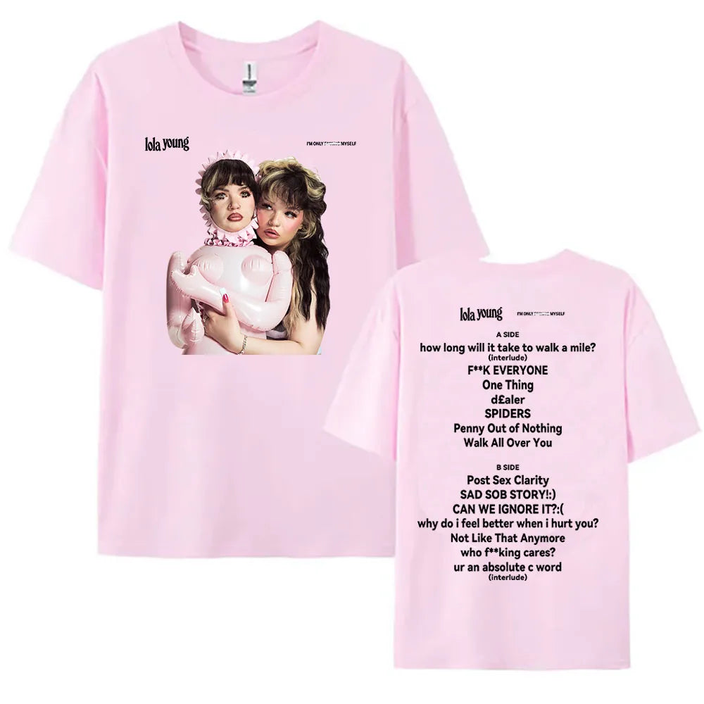 Lola Young I'm Only F**king Myself T-shirt Summer Cotton Women Men Tshirts Short Sleeve O-neck Unisex Streetwear Casual Girl Tee