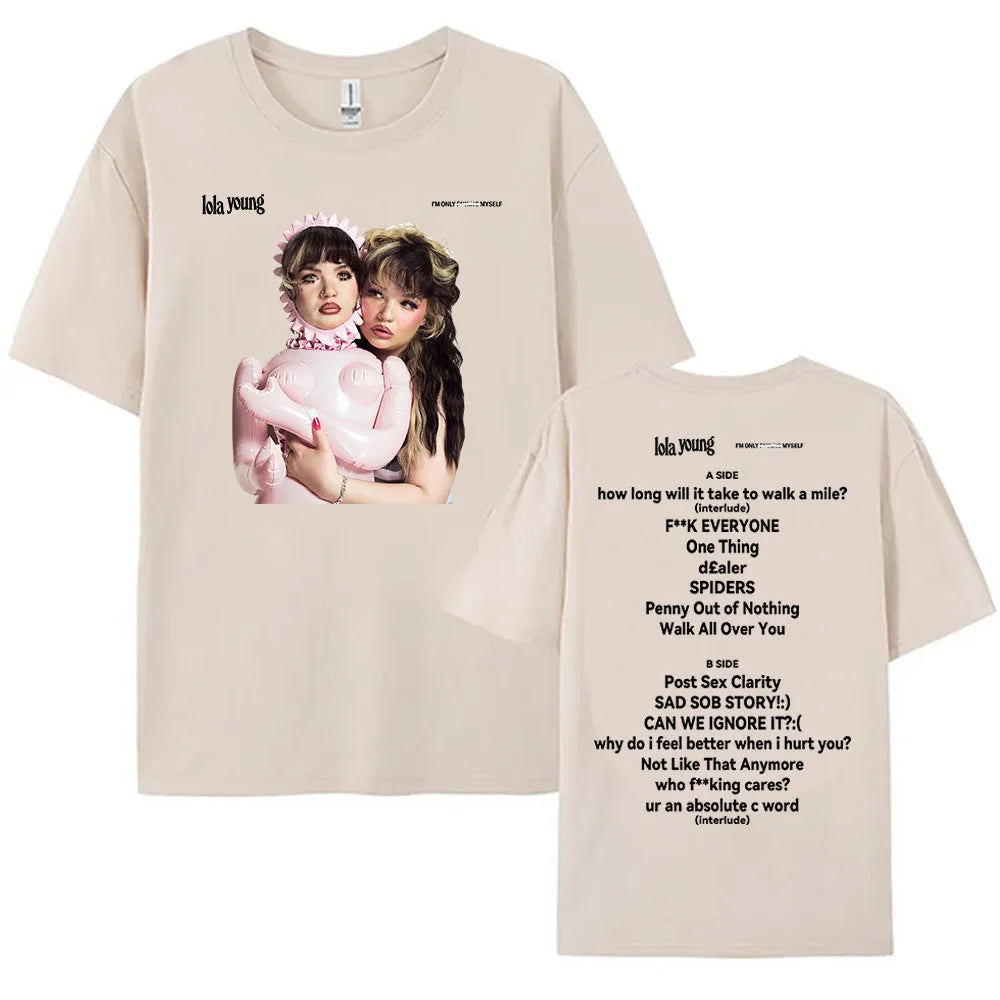 Lola Young I'm Only F**king Myself T-shirt Summer Cotton Women Men Tshirts Short Sleeve O-neck Unisex Streetwear Casual Girl Tee